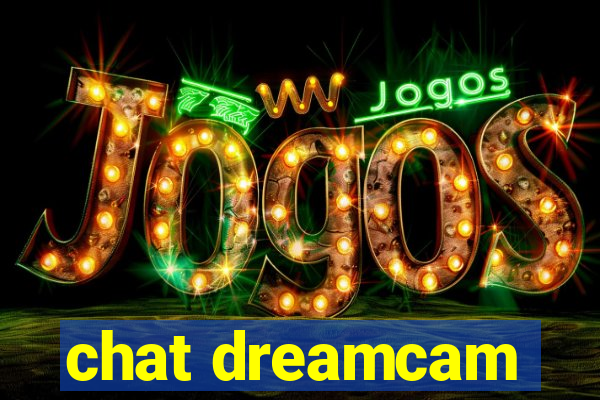 chat dreamcam